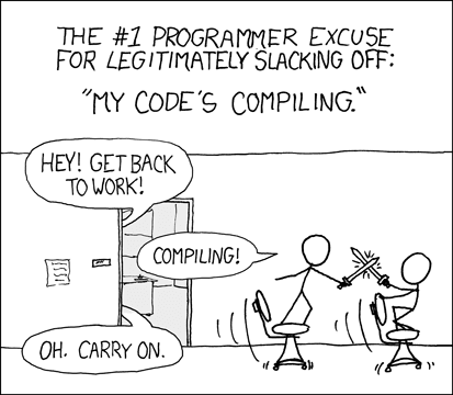 xkcd comic about two developers swordfighting in office while the boss says get back to work and developer replies "compiling!"